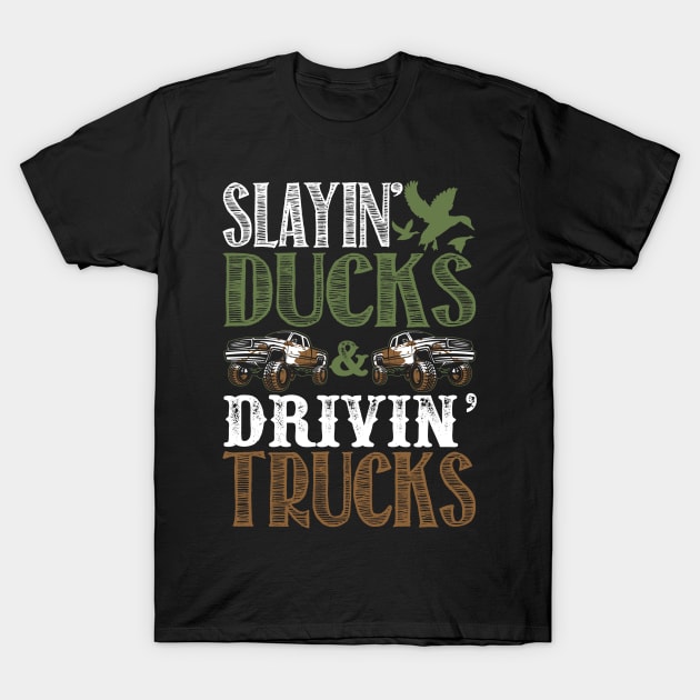 Slaying Ducks & Driving Trucks T-Shirt by fromherotozero